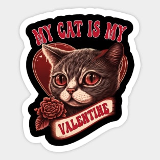 My cat Is My Valentine - cat lover valentines day gift idea Sticker